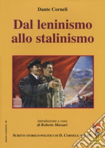 Dal leninismo allo stalinismo. Scritti storico-politici di Dante Corneli. Vol. 3 libro di Corneli Dante; Massari R. (cur.)