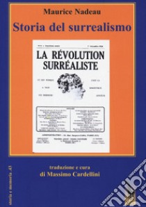 Storia del surrealismo libro di Nadeau Maurice; Cardellini M. (cur.)