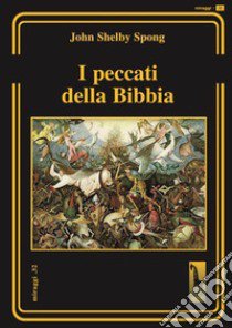 I peccati della Bibbia libro di Spong John Shelby; Casciola P. (cur.)