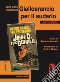 Gialloarancio per il sudario. Nuova ediz. libro di MacDonald John D.