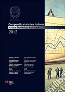 Compendio statistico italiano 2012. Ediz. italiana e inglese libro