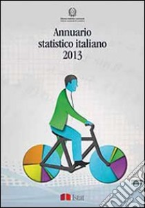 Annuario statistico italiano 2013. Con CD-ROM libro