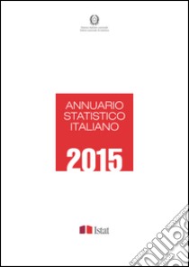 Annuario statistico italiano 2015 libro