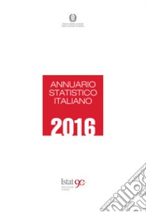 Annuario statistico italiano 2016 libro di Istat