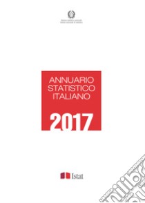 Annuario statistico italiano 2017 libro di Istat (cur.)