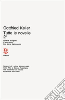 Tutte le novelle. Vol. 2 libro di Keller Gottfried