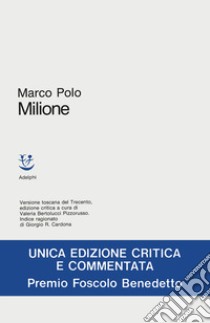 Il Milione libro di Polo Marco; Bertolucci Pizzorusso V. (cur.)