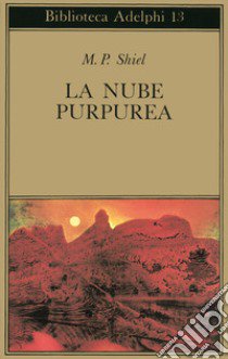 La nube purpurea libro di Shiel Matthew Phipps