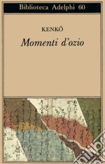 Momenti d'ozio libro di Yoshida Kenko; Keene D. (cur.)