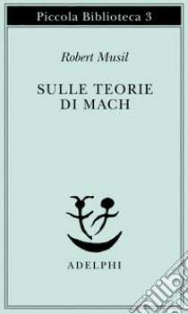 Sulle teorie di Mach libro di Musil Robert