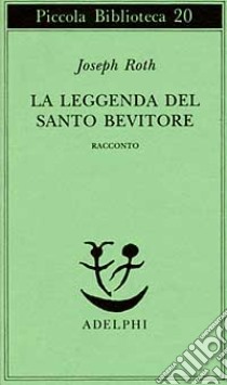 La leggenda del santo bevitore. Racconto libro di Roth Joseph