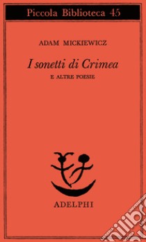 I sonetti di Crimea e altre poesie libro di Mickiewicz Adam