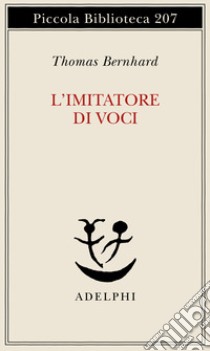 L'imitatore di voci libro di Bernhard Thomas