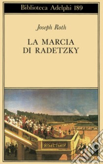 La marcia di Radetzky libro di Roth Joseph