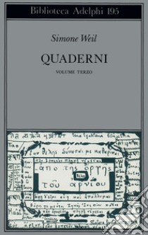 Quaderni. Vol. 3 libro di Weil Simone; Gaeta G. (cur.)