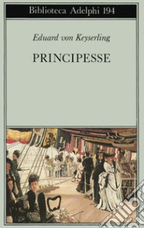 Principesse libro di Keyserling Eduard von