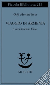 Viaggio in Armenia libro di Mandel'stam Osip; Vitale S. (cur.)