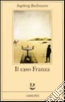 Il caso Franza. Requiem per Fanny Goldmann libro di Bachmann Ingeborg; Koschel C. (cur.); Weidenbaum I. von (cur.)