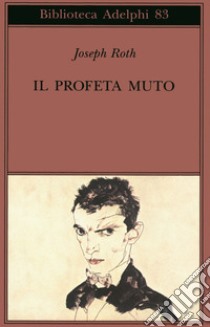 Il profeta muto libro di Roth Joseph