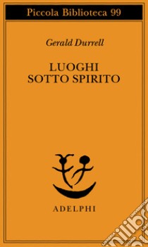 Luoghi sotto spirito libro di Durrell Gerald