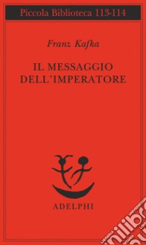 Il messaggio dell'imperatore libro di Kafka Franz