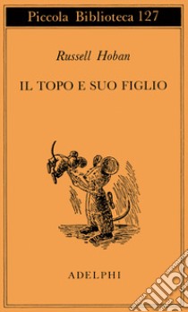 Il topo e suo figlio libro di Hoban Russell