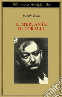 Il mercante di coralli libro di Roth Joseph