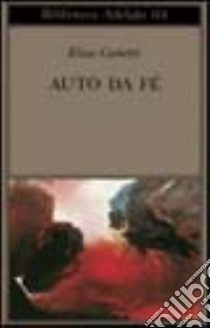 Auto da fé libro di Canetti Elias