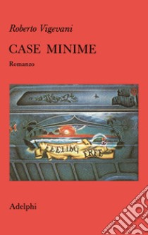 Case minime. Romanzo libro di Vigevani Roberto