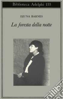 La foresta della notte libro di Barnes Djuna