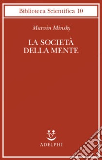 La società della mente libro di Minsky Marvin