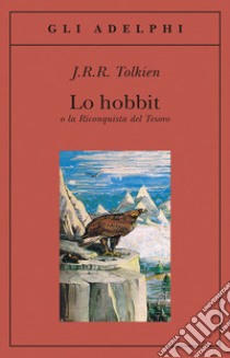 Lo hobbit o La riconquista del tesoro libro di Tolkien John R. R.