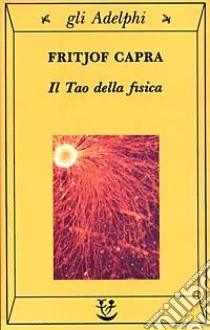 Il tao della fisica libro di Capra Fritjof