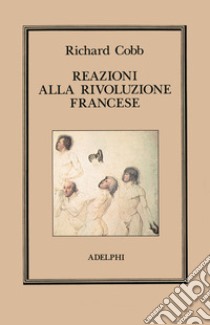 Reazioni alla Rivoluzione francese libro di Cobb Richard