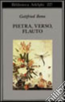 Pietra, verso, flauto libro di Benn Gottfried; Forti G. (cur.); Wallmann J. (cur.)