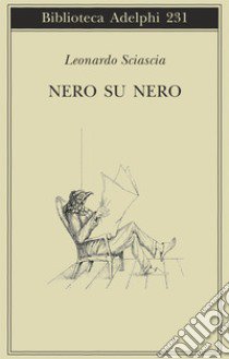 Nero su nero libro di Sciascia Leonardo