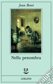 Nella penombra libro di Benet Juan