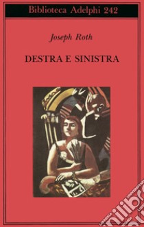 Destra e sinistra libro di Roth Joseph