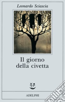 Il giorno della civetta libro di Sciascia Leonardo