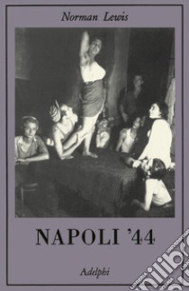 Napoli '44 libro di Lewis Norman