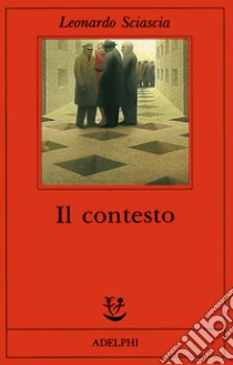 Il contesto. Una parodia libro di Sciascia Leonardo