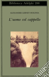 L'uomo col cappello libro di Lernet-Holenia Alexander