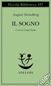 Il sogno libro di Strindberg August; Zampa G. (cur.)