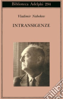 Intransigenze libro di Nabokov Vladimir