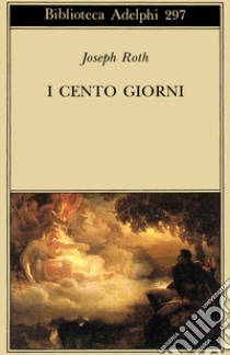 I cento giorni libro di Roth Joseph