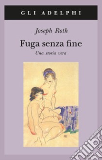 Fuga senza fine. Una storia vera libro di Roth Joseph