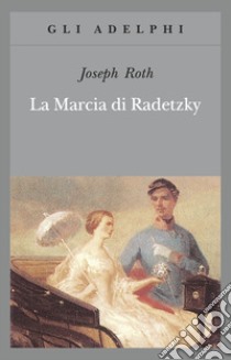 La marcia di Radetzky libro di Roth Joseph