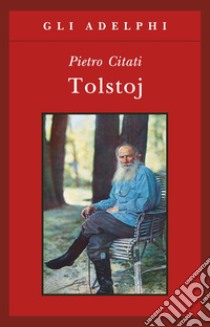 Tolstoj libro di Citati Pietro