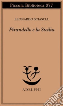 Pirandello e la Sicilia libro di Sciascia Leonardo