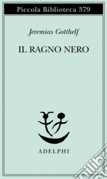 Il ragno nero libro di Gotthelf Jeremias